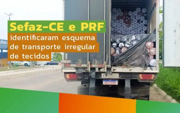  Sefaz-CE e PRF identificaram esquema de transporte irregular de tecidos